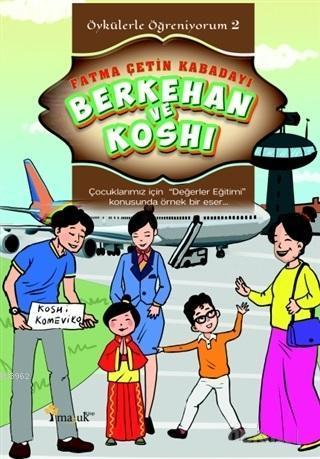 Berkehan ve Koshi; Öykülerle Öğreniyorum 2