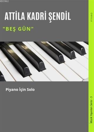 Beş Gün; Piyano İçin Solo