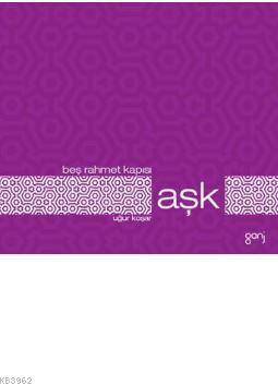 Beş Rahmet Kapısı: Aşk