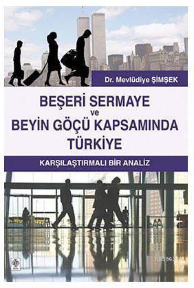 Beşeri Sermaye ve Beyin Göçü Kapsamında Türkiye; Karşılaştırmalı Bir Analiz