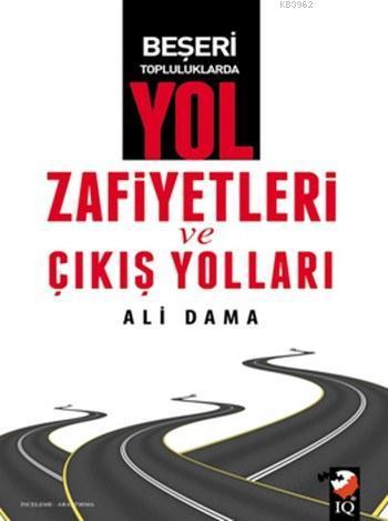 Beşeri Topluluklarda Yol Zafiyetleri ve Çıkış Yolları