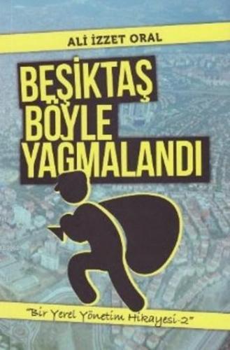 Beşiktaş Böyle Yağmalandı; Bir Yerel Yönetim Hikayesi 2