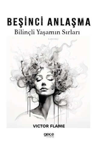 Beşinci Anlaşma;Bilinçli Yaşamın Sırları