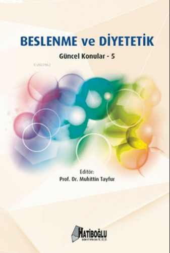 Beslenme ve Diyetetik ; Güncel Konular - 5