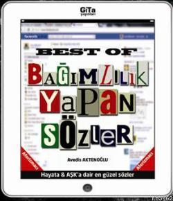 Best Of Bağımlılık Yapan Sözler; Hayata ve Aşk'a Dair En Güzel Sözler
