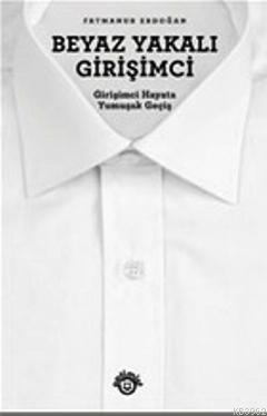 Beyaz Yakalı Girişimci; Girişimci Hayata Yumuşak Geçiş