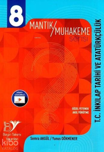 Beyin Takımı Yayınları 8. Sınıf LGS T.C. İnkılap Tarihi ve Atatürkçülük Mantık Muhakeme Serisi Beyin Takımı 