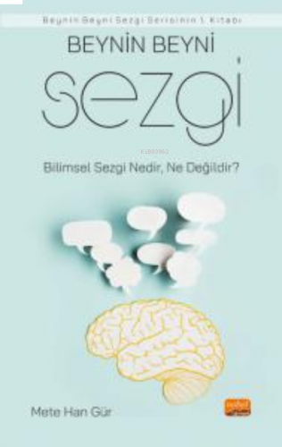 Beynin Beyni: Sezgi - Bilimsel Sezgi Nedir? Ne Değildir?