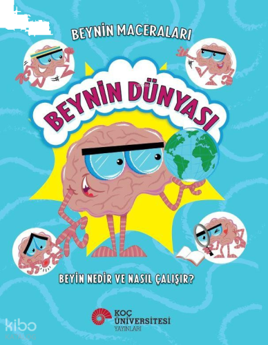 Beynin Dünyası - Beyin Nedir, Nasıl Çalışır?;Beynin Maceraları