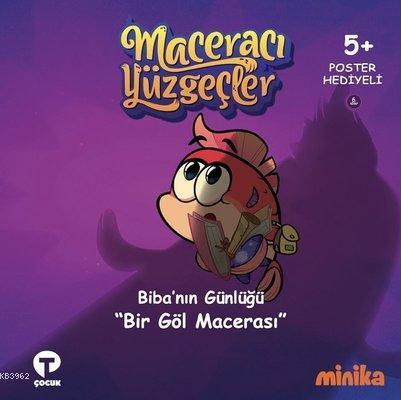 Biba'nın Günlüğü Bir Göl Macerası - Maceracı Yüzgeçler