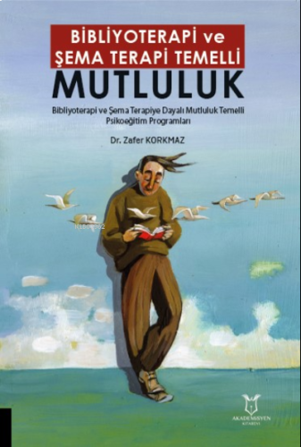 Bibliyoterapi ve Şema Terapi Temelli Mutluluk