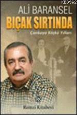 Bıçak Sırtında; Çankaya Köşkü Yılları