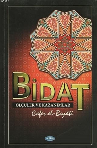 Bidat; Ölçüler ve Kazanımlar