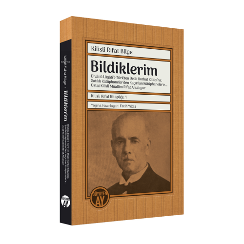 Bildiklerim;Dîvânü Lügâti’t-Türk'ten Dede Korkut Kitabı’na