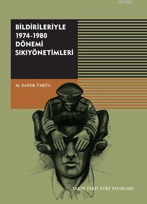 Bildirileriyle 1974-1980 Dönemi Sıkıyönetimleri