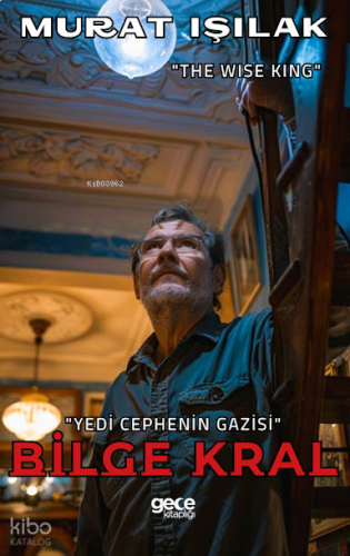 Bilge Kral - Yedi Cephenin Gazisi