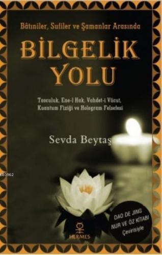 Bilgelik Yolu; Batıniler Sufiler ve Şamanlar Arasında
