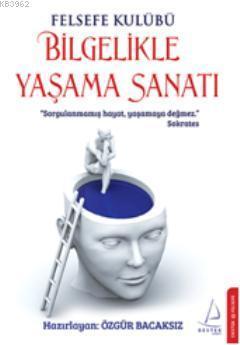 Bilgelikle Yaşama Sanatı; Felsefe Kulübü
