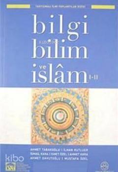 Bilgi Bilim ve İslam I-II
