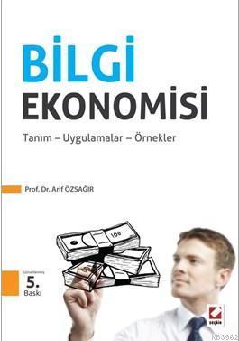 Bilgi Ekonomisi; Tanım Uygulamalar Örnekler