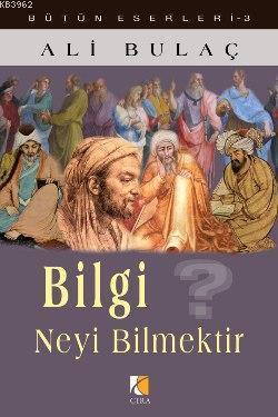 Bilgi Neyi Bilmektir?