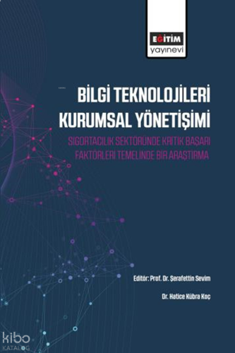 Bilgi Teknolojileri Kurumsal Yönetişimi;Sigortacılık Sektöründe Kritik