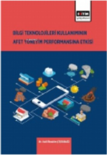 Bilgi Teknolojilerinin Kullanımının Afet Yönetim Performansına Etkisi