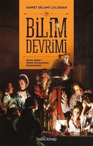 Bilim Devrimi; Homo Faber - Homo Economicus Dayanışması