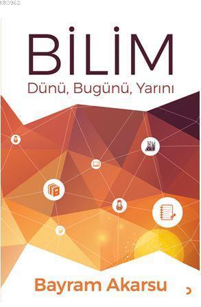 Bilim; Dünü, Bugünü, Yarını