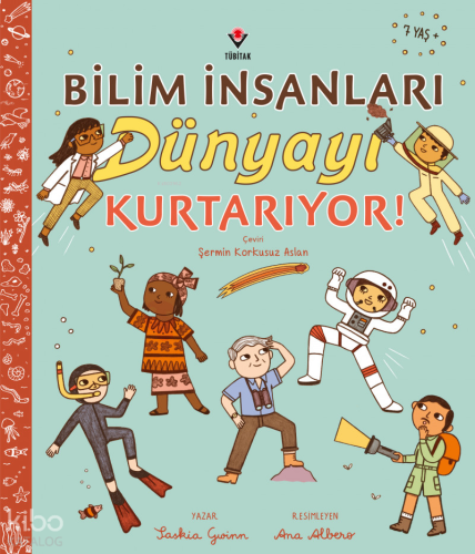 Bilim İnsanları Dünyayı Kurtarıyor!