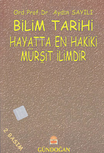 Bilim Tarihi (Hayatta en Hakiki Mürşit İlimdir)