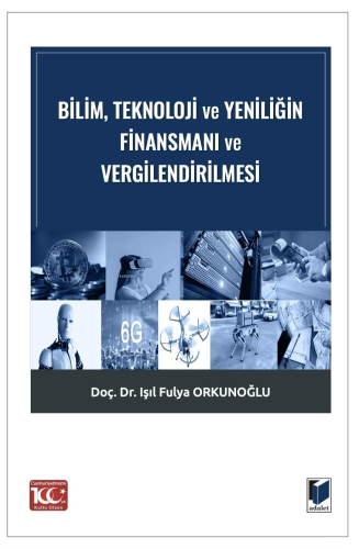 Bilim, Teknoloji ve Yeniliğin Finansmanı ve Vergilendirilmesi
