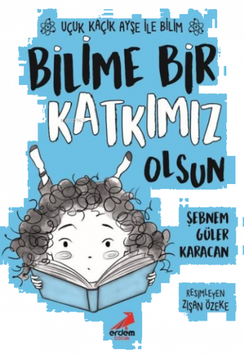 Bilime Bir Katkımız Olsun – Uçuk Kaçık Ayşe ile Bilim 4