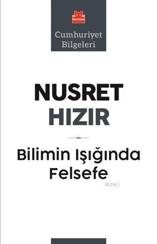 Bilimin Işığında Felsefe; Cumhuriyet Bilgeleri