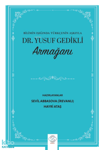 “Bilimin Işığında Türkçenin Aşkıyla” Dr. Yusuf Gedikli Armağanı