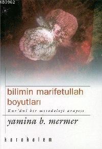 Bilimin Marifetullah Boyutları; Kur´ânî Bir Metodoloji Arayışı
