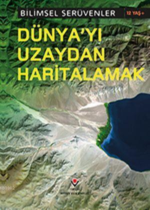 Bilimsel Serüvenler - Dünya'yı Uzaydan Haritalamak