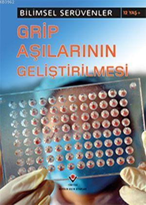 Bilimsel Serüvenler - Grip Aşılarının Geliştirilmesi