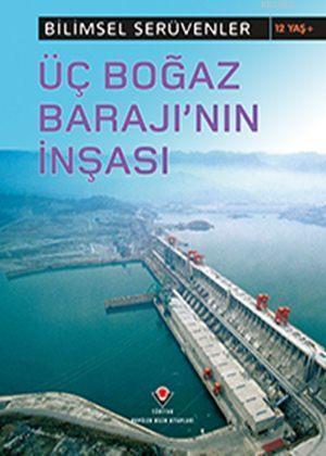 Bilimsel Serüvenler - Üç Boğaz Barajı'nın İnşası