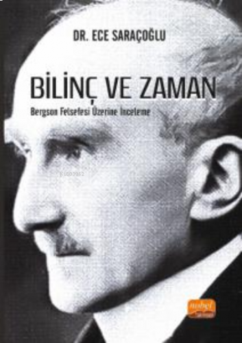 Bilinç Ve Zaman - Bergson Felsefesi Üzerine İnceleme