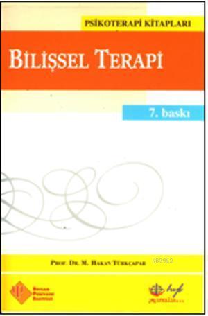 Bilişsel Terapi; Temel İlkeler ve Uygulama