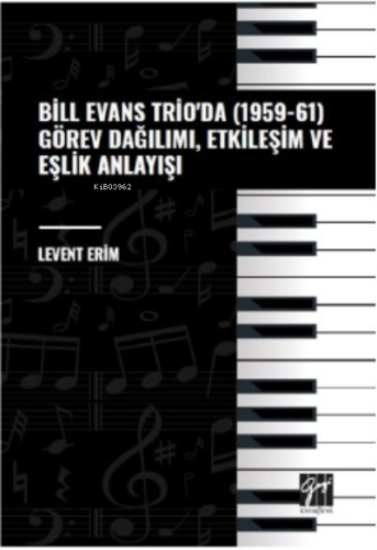 Bill Evans Trio' da (1959-61) Görev Dağılımı, Etkileşim ve Eşlik Anlayışı