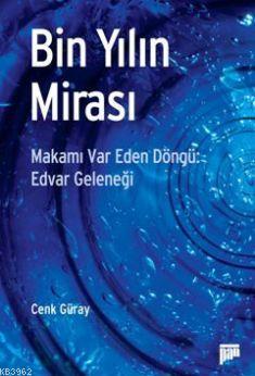 Bin Yılın Mirası; Makamı Var Eden Döngü: Edvar Geleneği