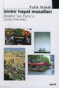 Binbir Hayat Masalları; Bağdat´tan Paris´e