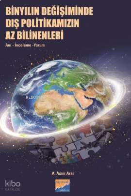 Binyılın Değişiminde Dış Politikamızın Az Bilinenleri;Anı, İnceleme, Yorum