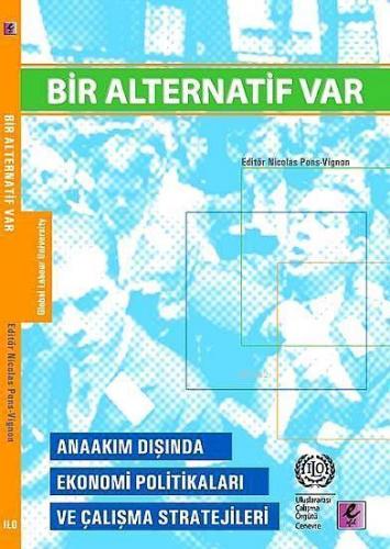 Bir Alternatif Var; Anaakım Dışında Ekonomi Politikaları ve Çalışma Stratejileri