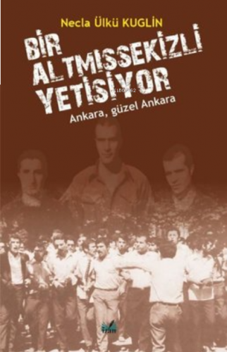 Bir AltmışSekizli Yetişiyor;Ankara Güzel Ankara