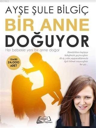 Bir Anne Doğuyor; Her Bebekle Yeni Bir Anne Doğar