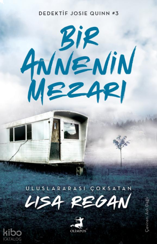 Bir Annenin Mezarı - Dedektif Josie Quinn Serisi 3. Kitap