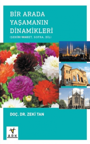 Bir Arada Yaşamanın Dinamikleri ;Şehir, Mabet, Sofra, Dil